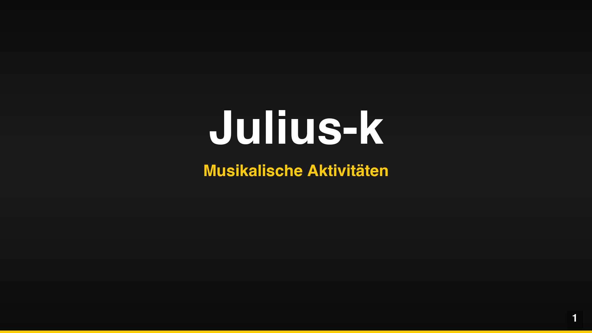Julius-k &ndash; Aufnahme 1 von 199 aus den musikalischen Aktivit&auml;ten